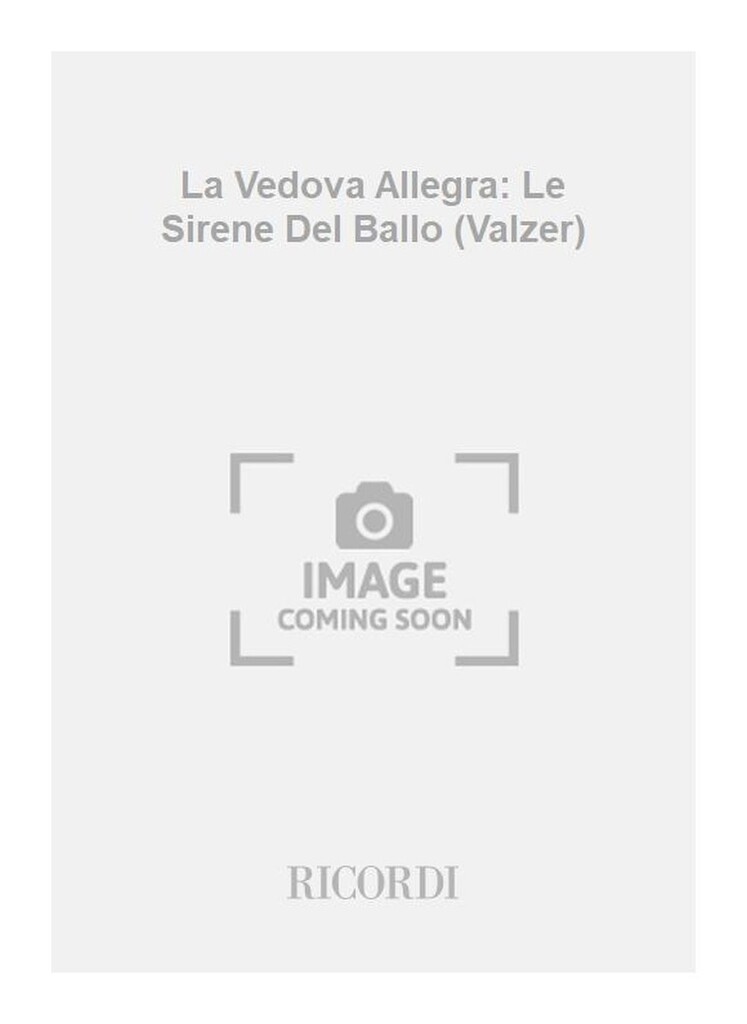 La Vedova Allegra: Le Sirene Del Ballo (Valzer)
